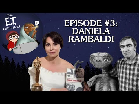 The E.T. Enthusiast #3: Honoring Carlo Rambaldi's Legacy w/ Daniela Rambaldi